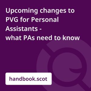 Upcoming changes to PVG for Personal Assistants - what PAs need to know